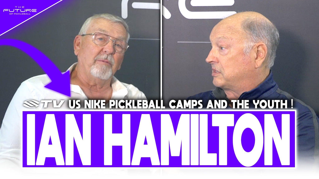 Ian Hamilton On US NIKE Pickleball Camps and Pickleball's Exponential Growth - Future of Pickleball on SelkirkTV