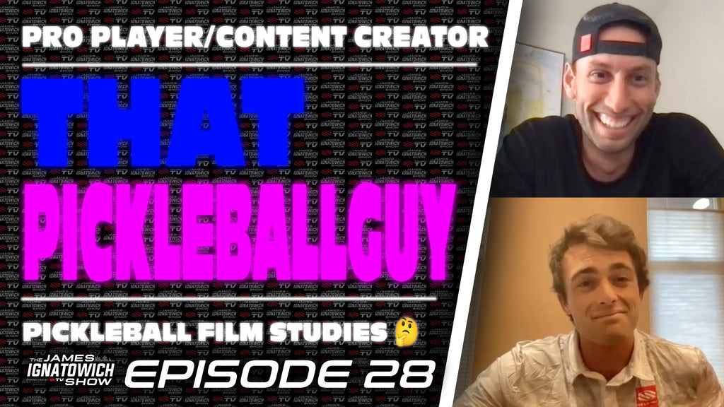 ThatPickleballGuy shares his journey from content creator to professional pickleballer — The James Ignatowich Show on Selkirk TV