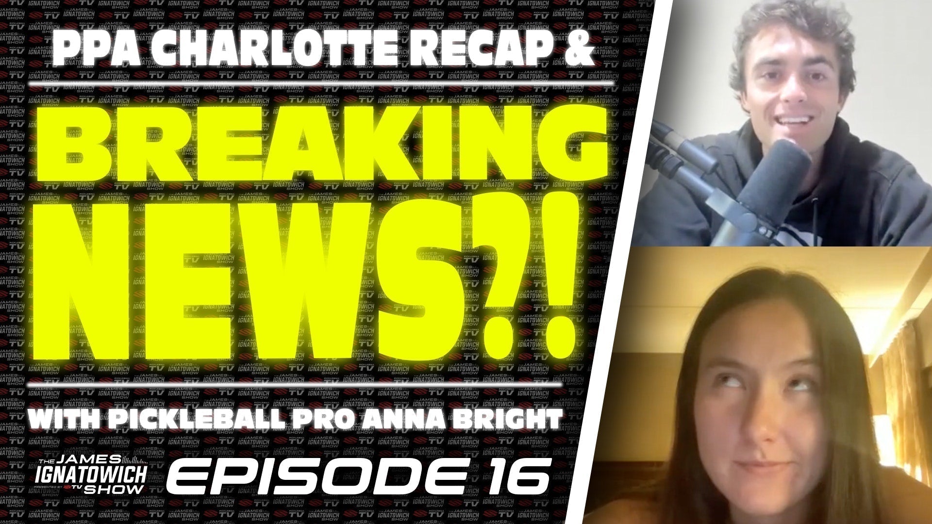 Anna Bright and James Ignatowich discussing pickleball with text: 'PPA CHARLOTTE RECAP & BREAKING NEWS?!'