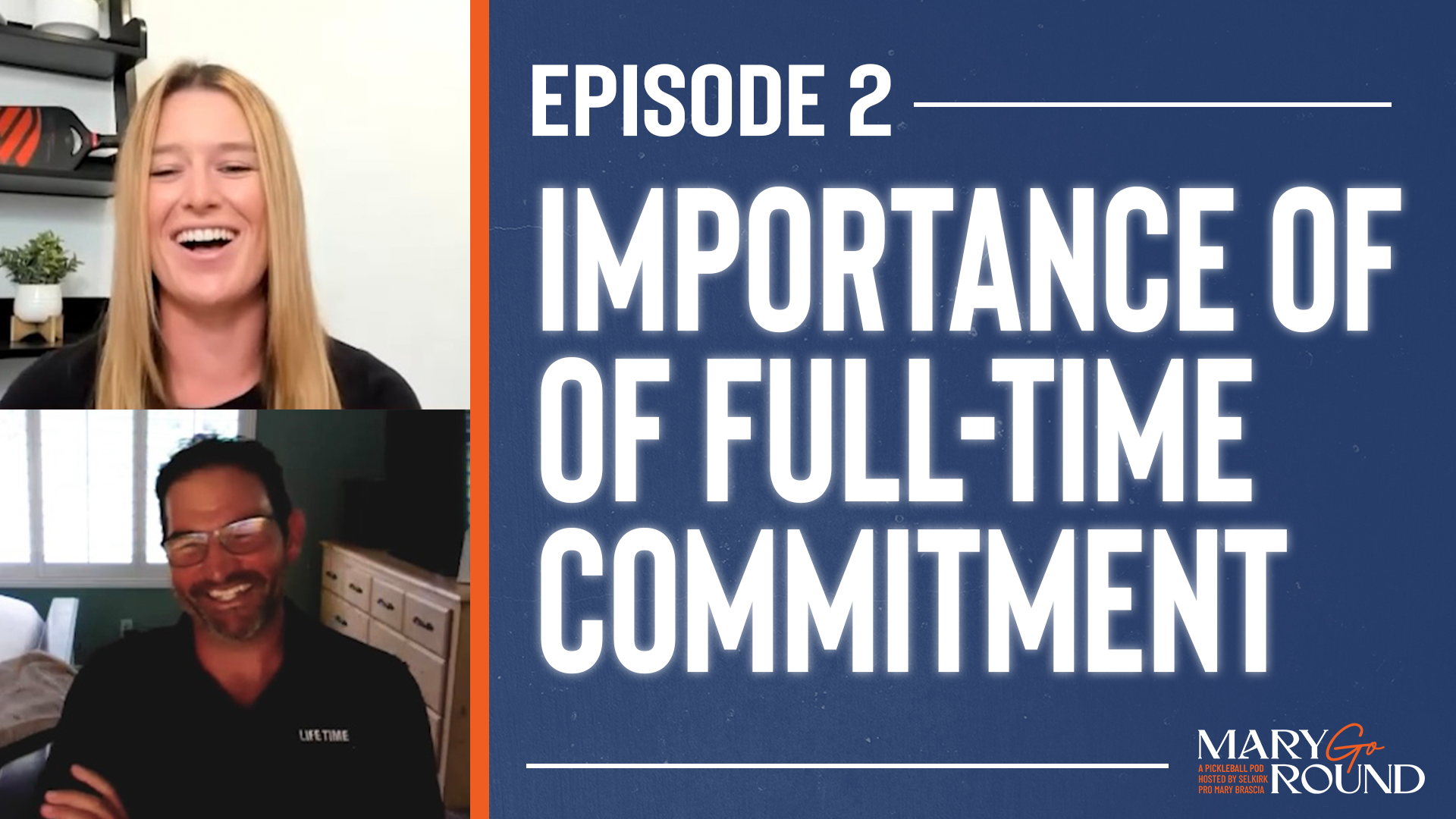 Episode 2 of MaryGoRound Podcast featuring hosts discussing full-time commitment in pickleball.