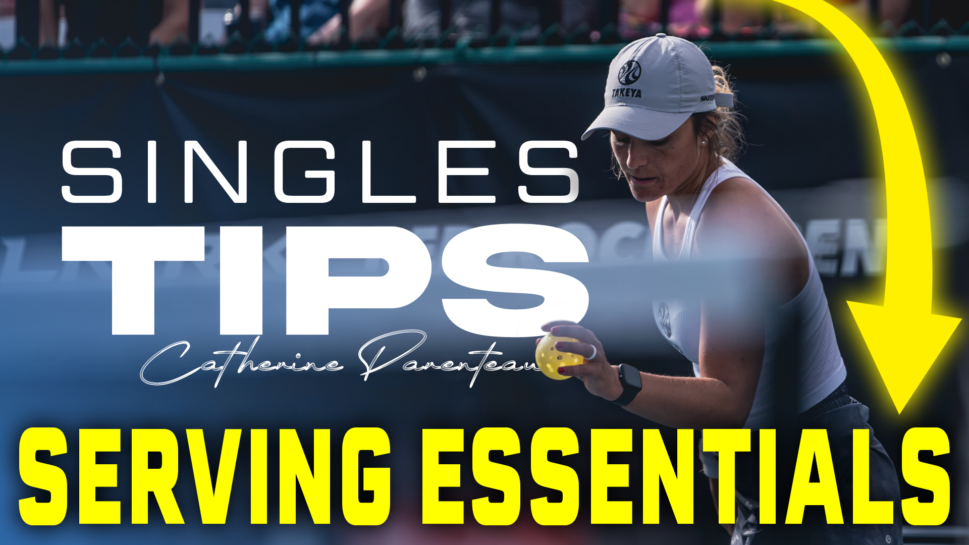 Catherine Parenteau demonstrating pickleball serving techniques with text 'SINGLES TIPS' and 'SERVING ESSENTIALS'