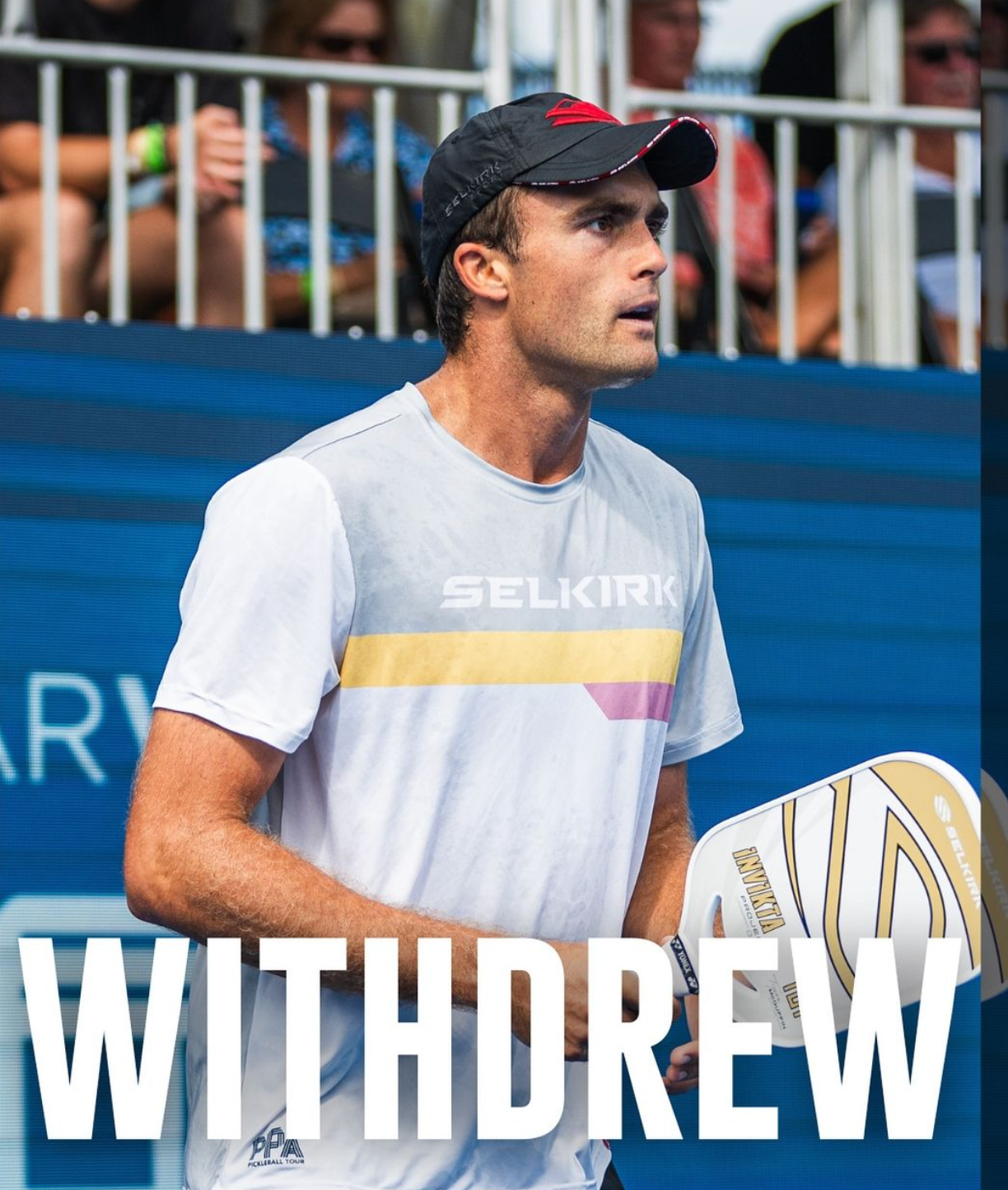 Player holding a Selkirk paddle with the text 'WITHDREW' displayed prominently.
