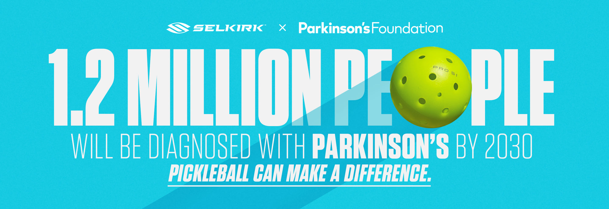 1.2 million people will be diaganosed with Parkinson's by 2030. Pickleball can make a difference. Selkirk x Parkinson's Foundation. All written on a blue background.